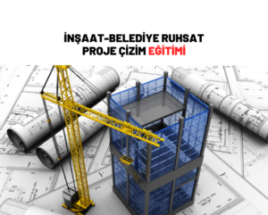 İnşaat Belediye Ruhsat Proje Çizim Eğitimi